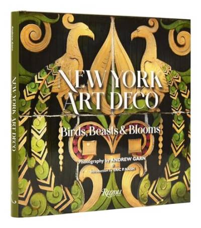 New York Art Deco: Birds, Beasts & Blooms von Rizzoli